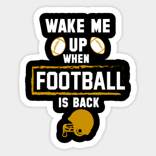 wake me up when football is back Sticker